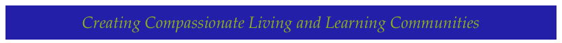 Creating Compassionate Living and Learning Communities